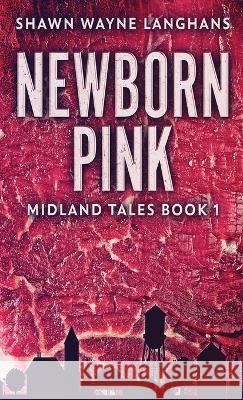 Newborn Pink Shawn Wayne Langhans 9784824144676 Next Chapter