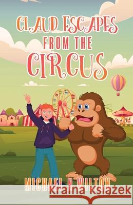 Claud Escapes from the Circus Michael N. Wilton 9784824144720 Next Chapter