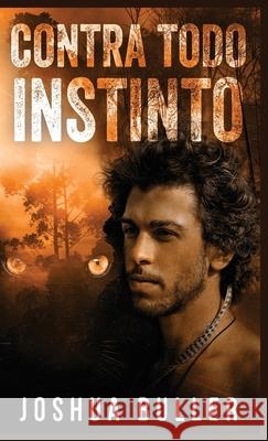 Contra todo instinto Joshua Buller Aurora Carranza 9784824146618 Next Chapter