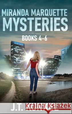 Miranda Marquette Mysteries - Books 4-6 J. T. Kunkel 9784824146731 Next Chapter