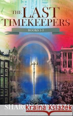 Last Timekeepers - Books 1-3 Sharon Ledwith 9784824146878 Next Chapter
