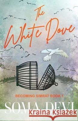 The White Dove Soma Devi 9784824147073 Next Chapter