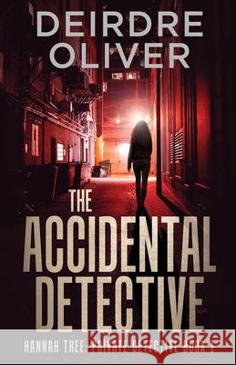 The Accidental Detective Deirdre Oliver 9784824147486 Next Chapter