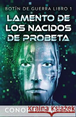 Lamento de los Nacidos de Probeta Conor H. Carton Ana Medina 9784824147646 Next Chapter
