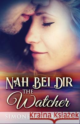 The Watcher - Nah Bei Dir Simone Beaudelaire Kim Henry 9784824147967 Next Chapter
