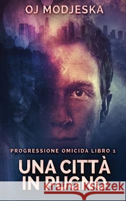 Una Città In Pugno Modjeska, Oj 9784824148803 Next Chapter Circle