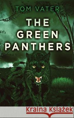The Green Panthers Tom Vater   9784824150004 Next Chapter