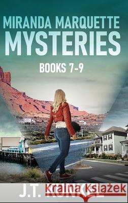 Miranda Marquette Mysteries - Books 7-9 J. T. Kunkel 9784824150417 Next Chapter
