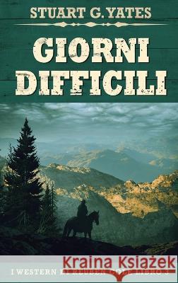 Giorni Difficili Stuart G. Yates Marcella D 9784824151285 Next Chapter