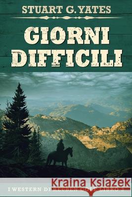 Giorni Difficili Stuart G. Yates Marcella D 9784824151292 Next Chapter