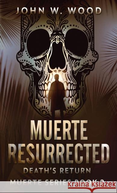 Muerte Resurrected: Death's Return John W Wood 9784824151704 Next Chapter