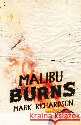 Malibu Burns Mark Richardson   9784824151957 Next Chapter