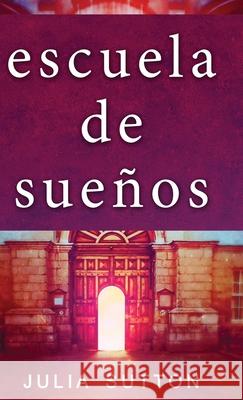 Escuela de sue?os Julia Sutton Teresa Cano 9784824153128 Next Chapter