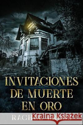 Invitaciones de muerte en oro Rachel Bross Celeste Mayorga 9784824153494 Next Chapter