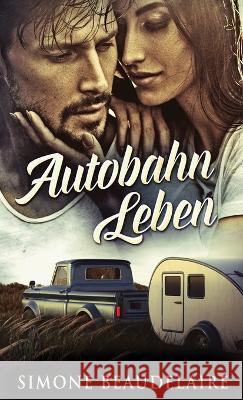 Autobahn Leben Simone Beaudelaire, Johannes Schmid 9784824154996 Next Chapter