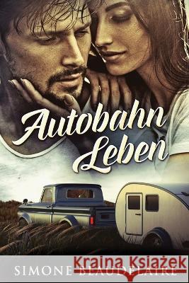 Autobahn Leben Simone Beaudelaire, Johannes Schmid 9784824155030 Next Chapter