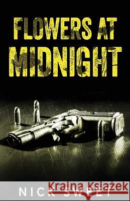 Flowers at Midnight: Politicians Behaving Badly Nick Sweet 9784824155993 Next Chapter