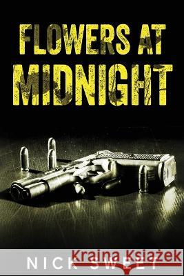 Flowers at Midnight: Politicians Behaving Badly Nick Sweet 9784824156020 Next Chapter