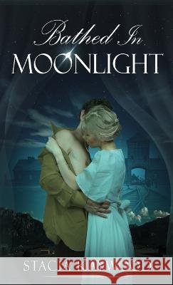 Bathed In Moonlight Stacia Kaywood 9784824156273 Next Chapter