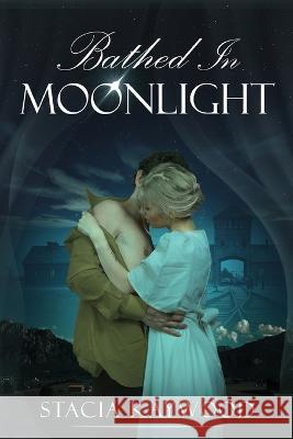 Bathed In Moonlight Stacia Kaywood 9784824156310 Next Chapter