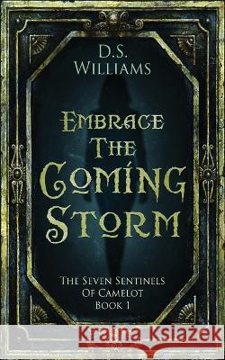 Embrace The Coming Storm D S Williams 9784824156402 Next Chapter