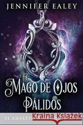 El Mago de Ojos Pálidos Ealey, Jennifer 9784824156488 Next Chapter