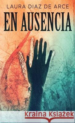 En ausencia Laura Dia Milena Bernachea 9784824156839 Next Chapter