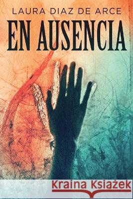 En ausencia Laura Dia Milena Bernachea 9784824156877 Next Chapter