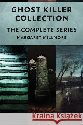 Ghost Killer Collection: The Complete Series Margaret Millmore   9784824157508 Next Chapter