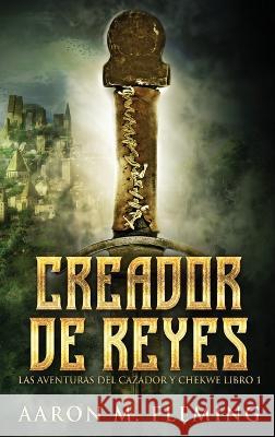 Creador de Reyes Aaron M. Fleming Nerio Bracho 9784824157768 Next Chapter