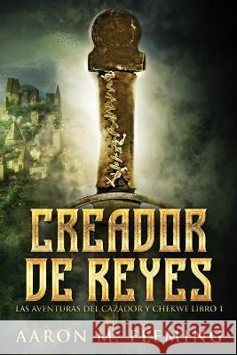 Creador de Reyes Aaron M. Fleming Nerio Bracho 9784824157775 Next Chapter