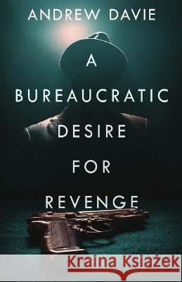A Bureaucratic Desire For Revenge Andrew Davie 9784824158161