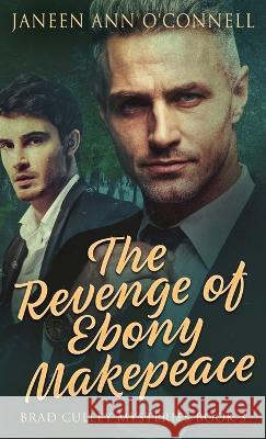 The Revenge of Ebony Makepeace Janeen Ann O'Connell 9784824158673 Next Chapter