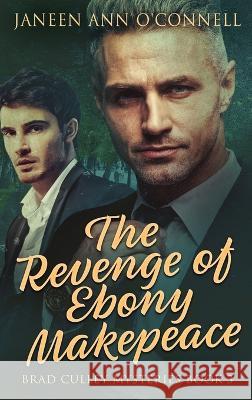 The Revenge of Ebony Makepeace Janeen Ann O'Connell 9784824158703 Next Chapter