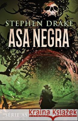 Asa Negra Stephen Drake Nelson d 9784824159106 Next Chapter