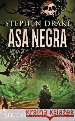 Asa Negra Stephen Drake Nelson d 9784824159113 Next Chapter