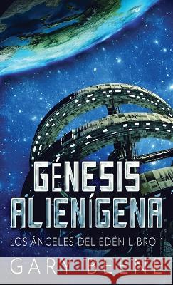 Génesis Alienígena Beene, Gary 9784824159472 Next Chapter