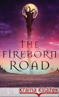 The Fireborn Road L. G. Surgeson 9784824159526 Next Chapter