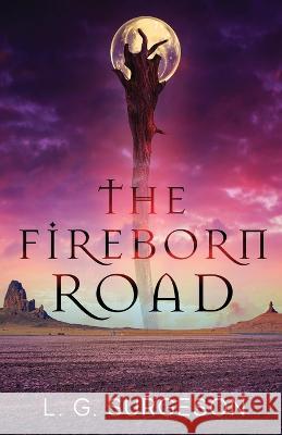 The Fireborn Road L. G. Surgeson 9784824159533 Next Chapter