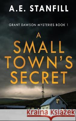 A Small Town\'s Secret A. E. Stanfill 9784824161666 Next Chapter