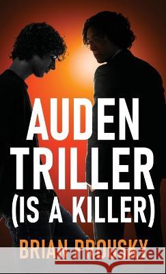 Auden Triller (Is A Killer) Brian Prousky 9784824162557 Next Chapter