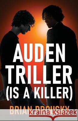 Auden Triller (Is A Killer) Brian Prousky 9784824162564 Next Chapter