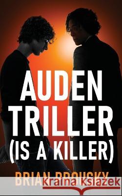 Auden Triller (Is A Killer) Brian Prousky 9784824162571 Next Chapter