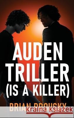 Auden Triller (Is A Killer) Brian Prousky 9784824162588 Next Chapter