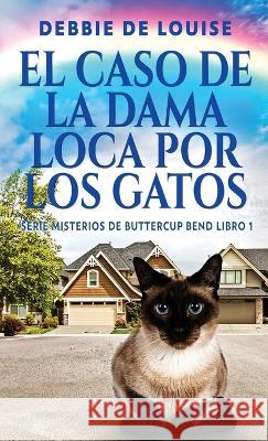 El Caso de la Dama Loca por los Gatos Debbie D Nerio Bracho 9784824162960