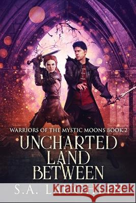 Uncharted Land Between S. a. Laughlin 9784824163165 Next Chapter