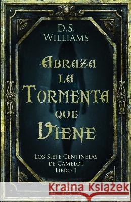 Abraza la Tormenta que Viene D. S. Williams Jos? Gregorio V?sque 9784824165350 Next Chapter