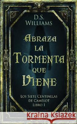 Abraza la Tormenta que Viene D. S. Williams Jos? Gregorio V?sque 9784824165367 Next Chapter