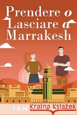 Prendere o lasciare a Marrakesh Ian Parson Ersilia Serri 9784824165503 Next Chapter