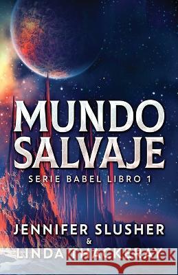 Mundo Salvaje Jennifer Slusher Linda Thackeray Katrin Vilela 9784824165527 Next Chapter